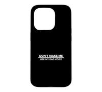 Custodia per iPhone 15 Pro Don't Make Me Use My Dad Voice