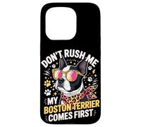Custodia per iPhone 15 Pro Don't Rush Me My Boston Terrier Comes First Quote