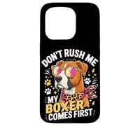 Custodia per iPhone 15 Pro Don't Rush Me My Boxer Comes First Dog Lover