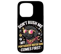 Custodia per iPhone 15 Pro Don't Rush Me My Portuguese Water Dog Comes First