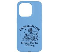 Custodia per iPhone 15 Pro Doomscrolling perché l'omicidio è sbagliato sarcastico