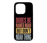 Custodia per iPhone 15 Pro Dudes Be Named Noah But Don't Noah Thing