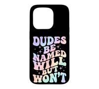 Custodia per iPhone 15 Pro Dudes Be Named Will But Won't