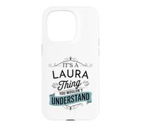 Custodia per iPhone 15 Pro È una cosa di Laura che non capiresti Nome divertente Laura