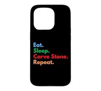 Custodia per iPhone 15 Pro Eat Sleep Carve Stone Repeat per intagliatori di pietre e amanti