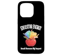 Custodia per iPhone 15 Pro Educatore Energia Piccoli Umani Grande Impatto Insegnante Apple divertente