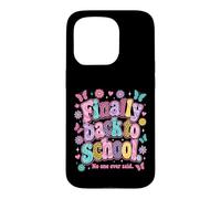 Custodia per iPhone 15 Pro Finally Back to School No-One Ever Said Funny Teacher