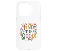 Custodia per iPhone 15 Pro Find Good Uplifting Happy Floral Design Find your Good
