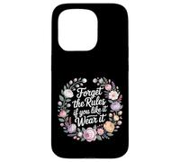 Custodia per iPhone 15 Pro Forget The Rules If You Like It Wear It Moda audace -