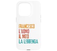 Custodia per iPhone 15 Pro Francesco L'Uomo Il Mito La Leggenda Festa di Compleanno