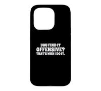 Custodia per iPhone 15 Pro Fun You Find It Offensive? That's Why I Do It Rude Joke
