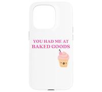 Custodia per iPhone 15 Pro Fun You Had Me at Baked Goods Cupcake Dessert