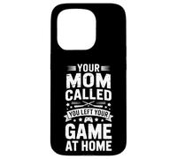 Custodia per iPhone 15 Pro Funny Your Mother Called You Ha lasciato il gioco a casa