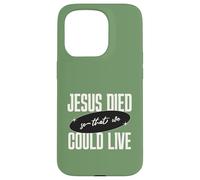 Custodia per iPhone 15 Pro Gesù Died So That We Could Live Christian Faith Message