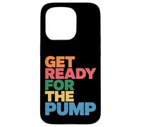 Custodia per iPhone 15 Pro Get Ready For The Pump Motivazione della forma fisica -