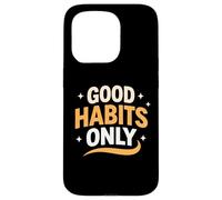 Custodia per iPhone 15 Pro Good Habits Only Daily Discipline Mindset Dichiarazione