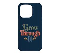 Custodia per iPhone 15 Pro Grow Through It - Citazione positiva floreale