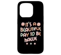 Custodia per iPhone 15 Pro HALLIE Personalized Name It's A Beautiful Day To Be HALLIE