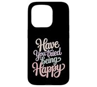 Custodia per iPhone 15 Pro Have You Tried Being Happy Vibrazioni di spinta positive -