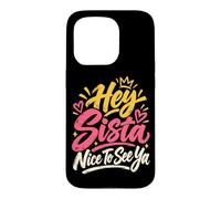 Custodia per iPhone 15 Pro Hey Sista Bello Vedere Ya Giocoso Saluto Amichevole Atmosfera