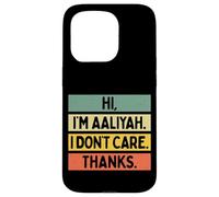 Custodia per iPhone 15 Pro Hi I'm Aaliyah I Don't Care Thanks Funny Sarcasm Name Citazione
