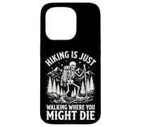 Custodia per iPhone 15 Pro Hiking Is Just Walking Where You Might Die Natura