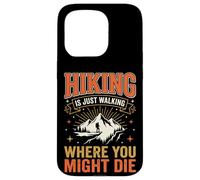 Custodia per iPhone 15 Pro Hiking Is Just Walking Where You Might Die Natura