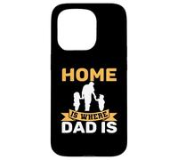 Custodia per iPhone 15 Pro Home Is Where Dad Is - Padre - Stay at Home Dad