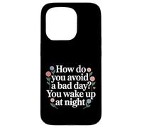 Custodia per iPhone 15 Pro How Do You Avoid A Bad Day You Wake Up At Night -