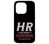 Custodia per iPhone 15 Pro HR We Heard Everything Funny Human Resources Office Humor
