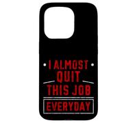 Custodia per iPhone 15 Pro I Almost Quit This Job Everyday Work Stress Office -