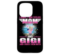 Custodia per iPhone 15 Pro I Have Two Titles Mom And Gigi for Mothers Day Personalized