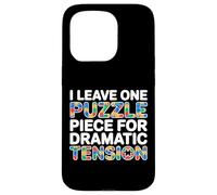 Custodia per iPhone 15 Pro I LEAVE ONE PUZZLE PIECE FOR DRAMATIC TENSION
