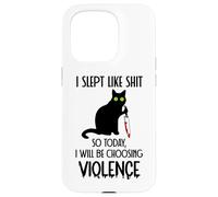 Custodia per iPhone 15 Pro I Slept Like Shit So Today Will I Be Choosing Violence Cat