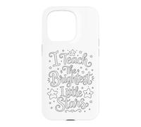Custodia per iPhone 15 Pro I Teach the Brightest Little Stars - School Coloring Craft