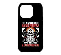 Custodia per iPhone 15 Pro I Wanted To Save People So I Became A Firefighter Fireman