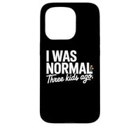 Custodia per iPhone 15 Pro I Was Normal Three Kids Ago Funny Mom Motherhood