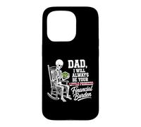 Custodia per iPhone 15 Pro I Will Always Be Your Financial Burden Dad Skeleton