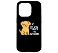 Custodia per iPhone 15 Pro Il mio cane pensa che io sia un fantastico cucciolo carino