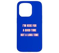 Custodia per iPhone 15 Pro I'm Here For A Good Time Not A Long Time Party Cowboy Fun