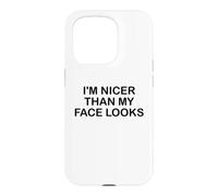Custodia per iPhone 15 Pro I'm Nicer Than My Face Looks Im Sorry For What My Face Said