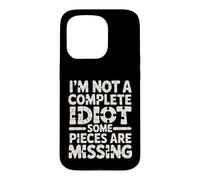Custodia per iPhone 15 Pro I'm Not A Complete Idiot Some Pieces Are Missing -