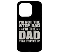 Custodia per iPhone 15 Pro I'm Not The Step Dad I'm The Dad That Stepped Up