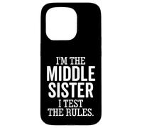 Custodia per iPhone 15 Pro I'm The Middle Sister I test the rules Funny Fratello