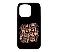 Custodia per iPhone 15 Pro I'm The Worst Person Ever Atteggiamento autoironico