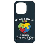 Custodia per iPhone 15 Pro It Takes A Special Dad - To Hear What A Son Can Say Father