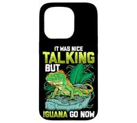 Custodia per iPhone 15 Pro It Was Nice Talking but Iguana Go Now Iguana Funny Pun