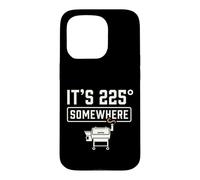 Custodia per iPhone 15 Pro It's 225 Somewhere Funny BBQ Smoker Grill Quote