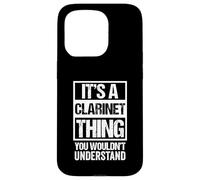 Custodia per iPhone 15 Pro It's A Clarinet Thing, You Wouldn't Understand | Clarinetist