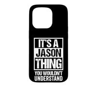 Custodia per iPhone 15 Pro It's A Jason Thing You Wouldn't Understand - First Name